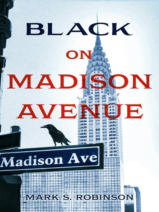 Title details for Black On Madison Avenue by Mark S. Robinson - Available